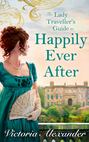 Lady Traveller's Guide To Happily Ever After