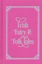 Irish Fairy & Folk Tales (HB)