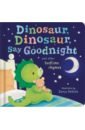 Dinosaur, Dinosaur, Say Goodnight (board bk)