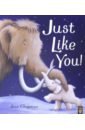 Just Like You!  (PB) illustr.