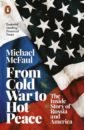 From Cold War to Hot Peace. The Inside Story of Russia and America