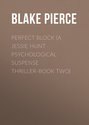 Perfect Block (A Jessie Hunt Psychological Suspense Thriller-Book Two)