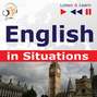 English in Situations. Listen & Learn to Speak (for French, German, Italian, Japanese, Polish, Russian, Spanish speakers)