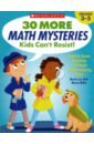 30 More Math Mysteries Kids Can't Resist! Grad 3-5