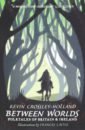 Between Worlds: Folktales of Britain & Irwalkeland