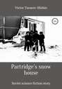 Partridge's snow house
