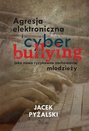 Agresja elektroniczna i cyberbullying