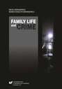 Family Life and Crime. Contemporary Research and Essays