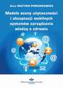 Modele oceny użyteczności i akceptacji mobilnych systemów zarządzania wiedzą o zdrowiu