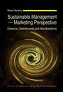 Sustainable Management — Marketing Perspective. Essence, Determinants and Manifestations