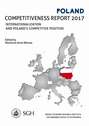 Poland Competitiveness Report 2017. Internationalization and Poland`s competitive position