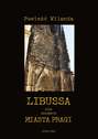 Libussa albo założenie miasta Pragi