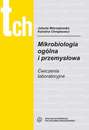 Mikrobiologia ogólna i przemysłowa. Ćwiczenia laboratoryjne