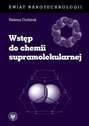 Wstęp do chemii supramolekularnej (wydanie I)
