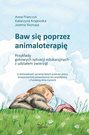 Baw się poprzez animaloterapię