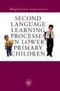 Second Language Learning Processes in Lower Primary Children