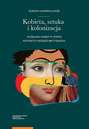 Kobieta, sztuka i kolonizacja. Wizerunki kobiet w strefie kontaktu indyjsko-brytyjskiego