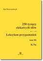 250 tysięcy ciekawych słów. Leksykon przypomnień  Tom  III (K-Nę)