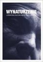 Wynaturzenie. Literatura, kultura, język, translatoryka