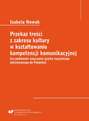 Przekaz treści z zakresu kultury w kształtowaniu kompetencji komunikacyjnej (na podstawie nauczania języka rosyjskiego skierowanego do Polaków)