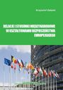 Relacje i stosunki międzynarodowe w kształtowaniu bezpieczeństwa europejskiego