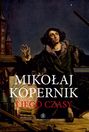Mikołaj Kopernik i jego czasy