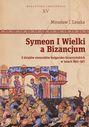 Symeon I Wielki a Bizancjum. Z dziejów stosunków bułgarsko-bizantyńskich w latach 893–927