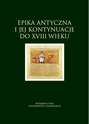 Epika antyczna i jej kontynuacje do XVIII wieku