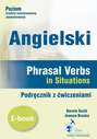 Angielski. Phrasal verbs in Situations. Podręcznik z ćwiczeniami