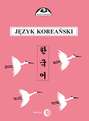Język koreański. Część II. Kurs dla zaawansowanych