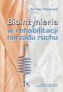 Bioinżynieria w rehabilitacji narządu ruchu