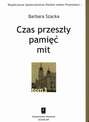 Czas przeszły: pamięć - mit