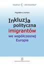 Inkluzja polityczna imigrantów we współczesnej Europie