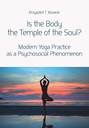 Is the Body the Temple of the Soul?