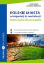 Polskie miasta: od degradacji do rewitalizacji