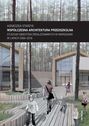 Współczesna architektura przedszkolna. Studium obiektów zrealizowanych w Warszawie w latach 2000–2018