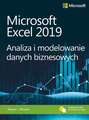 Microsoft Excel 2019 Analiza i modelowanie danych biznesowych