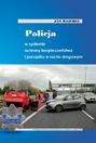 Policja w systemie ochrony bezpieczeństwa i porządku w ruchu drogowym