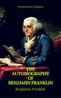 The Autobiography of Benjamin Franklin (Prometheus Classics)