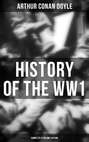 History of the WW1  (Complete 6 Volume Edition)