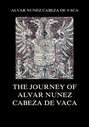 The Journey of  Alvar Nuñez Cabeza De Vaca