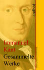 Immanuel Kant: Gesammelte Werke