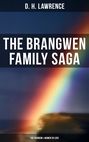 The Brangwen Family Saga: The Rainbow & Women in Love