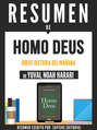 Resumen De "Homo Deus: Una Breve Historia Del Mañana - De Yuval Noah Harari"