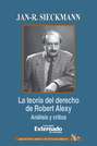 La teoría del derecho de Robert Alexy Análisis y crítica