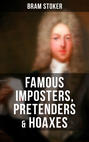 Famous Imposters, Pretenders & Hoaxes