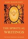 The Spiritual Writings of Mary Baker Eddy