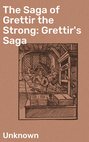 The Saga of Grettir the Strong: Grettir's Saga