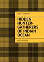 Hidden Hunter-Gatherers of Indian Ocean. with appendix