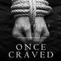 Once Craved